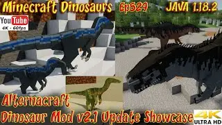 AlternaCraft 1.18.2 v2.1 Dinosaur Mod Showcase All Dinosaurs 4K60FPS Minecraft JAVA Dinosaurs Ep529