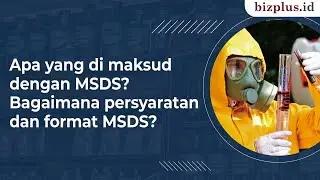 Apa yang di maksud dengan MSDS? Bagaimana persyaratan dan format MSDS? | Bizplus.id