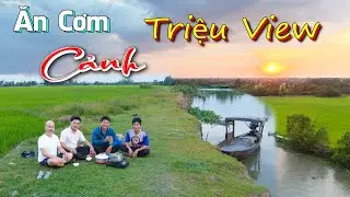 Việt Kiều về quê Ăn Tết, Chạy ghe ra bờ đê ăn cơm chiều dưới khung cảnh có một không hai