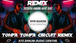 TOHFA TOHFA REMIX | HINDI UNIQUE STYLE EDM DROP MIX | HINDI EDM CIRCUIT X TRANCE TAPORI REMIX #music