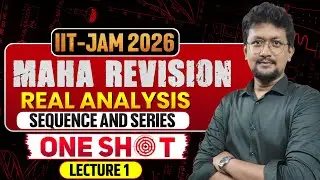 ONE Shot 🎯 | MAHA Revision | IIT JAM 2026 | Real Analysis | Sequence and Series of Real Numbers
