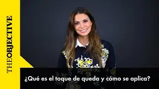 &iquest;Qu&eacute; es el toque de queda y c&oacute;mo se aplica?