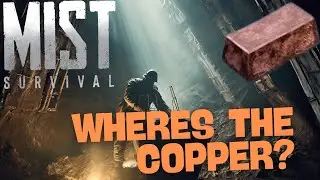 mining for the elusive copper! mist survival gameplay day 18