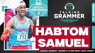 Talking Grammer, Ep. 121: NCAA Champion, UNM Lobo Habtom Samuel #NCAA #CrossCountry #champion