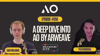 Unleashing DePIN #058 - A Deep Dive into AO by Arweave With Founder Sam Williams