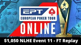 EPT Online $1,050 NLHE Event 11: FT Replay &euro;urop&euro;an | DaanOss