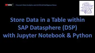 Unlocking the Power of SAP Datasphere: Store Data with Jupyter Notebook & Python