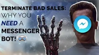 Terminate Bad Sales: Why You NEED A Facebook Messenger Bot!