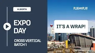 Plug and Play Alberta Batch 1 EXPO: A Glimpse into the Future of Alberta