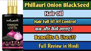 Phillauri Onion BlackSeed Hair Oil Review | Phillauri Onion BlackSeed Oil How To Use #OnionHairOil