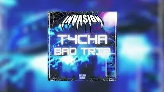 T4CHA - Bad Trip