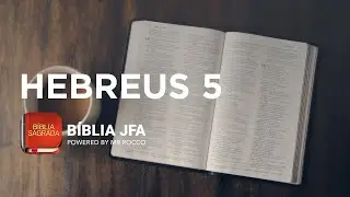 HEBREUS 5 - B&iacute;blia JFA Offline