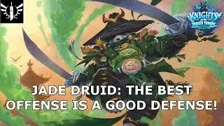 Jade Druid: The Best Offense is a Good Defense! - [Hearthstone: Knights of the Frozen Throne]