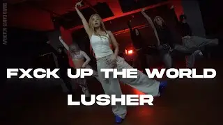 LUSHER ChoreographyㅣLISA - FXCK UP THE WORLDㅣMID DANCE STUDIO
