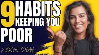 Money: 9 Habits Keeping You Poor | Nischa Shah
