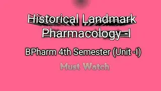 Historical Landmark, Pharmacology ( Unit -1)