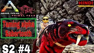 🔥 Taming Alpha Sabertooth 🔥 (taming alpha dino )  -[S2 Ep4]- Ark primal fear gameplay in Hindi 🔥