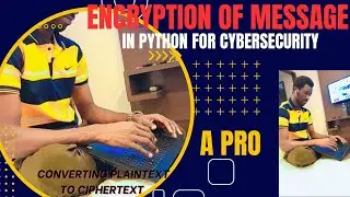 LESSON 14. PYTHON -- // ENCRYPTION AND DECRYPTION OF MESSAGE // PLAINTEXT To CIPHERTEXT //Vice-Versa