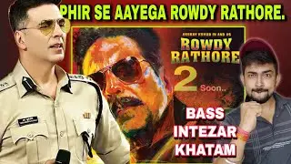 Rowdy Rathore 2 Announcement Soon🔥|Akshay Kumar|Rowdy Rathore 2 Update
