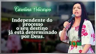 Independente do processoo seu destino já está determinado por Deus. //Carolina Policarpo