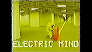 electric mind, backrooms version