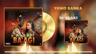 Dj zAAki Prince Mk Ba'Yawo Sanka