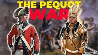 The Truth Behind The Pequot War