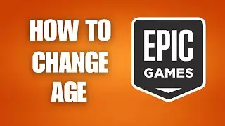 Как изменить возраст в аккаунте Epic Games (быстрое решение)