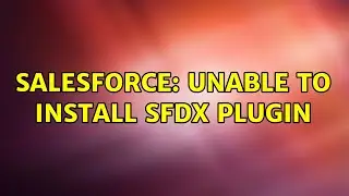 Salesforce: Unable To Install SFDX Plugin
