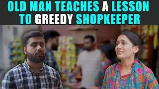 Old man Teaches a Lesson To Greedy Shopkeeper | PDT Stories