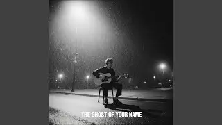The Ghost of Your Name