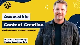 Accessible Content Creation with Ronnie Burt at WordPress Accessibility Meetup