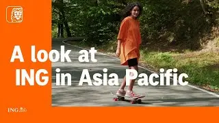 ING in Asia Pacific | Driving impact across 11 markets