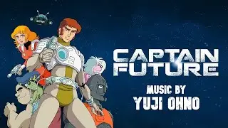 Captain Future | Soundtrack Suite (Yuji Ohno)