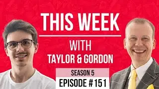 This Week With Taylor & Gordon - S5E151