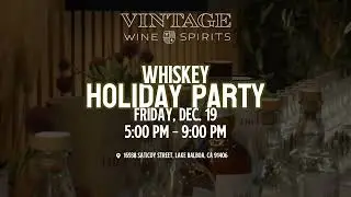 Whiskey Holiday Party at Vintage Wine and Spirits, Lake Balboa CA