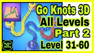 Go Knots 3D  GAMEPLAY | LVL 31-60 | NEW GAME GO KNOTS 3D WORLD RECORD!🚀