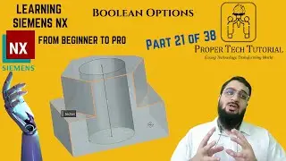 Unite, Subtract & Intersect | Boolean Options (21/38) | Learning Siemens NX | @ProperTechTutorial
