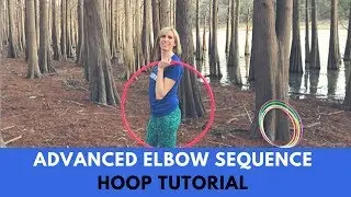 Hoop Tutorial - Advanced Elbow Sequence