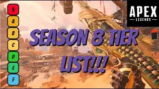 CONTROVERSIAL SEASON 8 TIER LIST!!! - Apex Legends Weapons Tier List