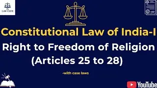 11. Right to Freedom of Religion | Articles 25 to 28 Explained | Important Case Laws.