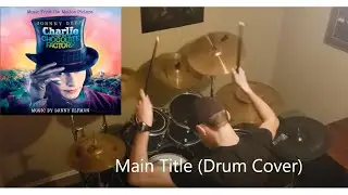 Charlie And The Chocolate Factory Opening Title - Danny Elfman (Drum Cover)