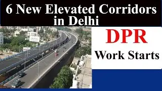 Six new elevated corridors in Delhi🔥DPR work starts🔥Delhi new elevated corridors🔥New road project