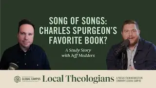 Song of Songs: Charles Spurgeon's Favorite Book? | A Study Story with Jeff Medders
