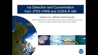 SBC Session 91 - Lake and Sea Ice Detection using JPSS VIIRS and GOES R ABI