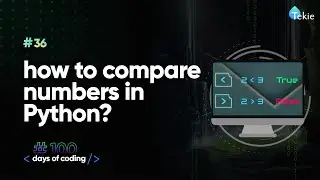 How to compare numbers in Python? Tekie Byte #36
