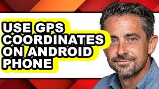 How to Use Gps Coordinates on Android Phone - Easy Guide