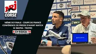 CDF - 16EME DE FINALE / SC BASTIA - TROYES : Conférence de presse d'avant match de Réginald RAY.