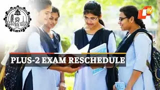 CHSE Announces Change In Odisha Plus 2 Exam Schedule, Check Out | OTV News