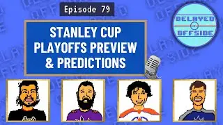 Playoff Preview & Predictions | Delayed Offside Podcast